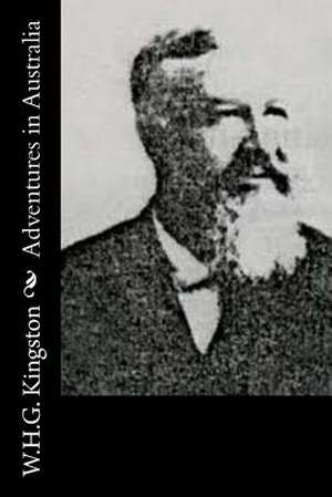 Adventures in Australia de W. H. G. Kingston