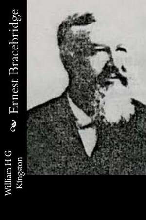 Ernest Bracebridge de William H. G. Kingston