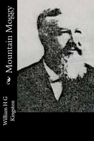 Mountain Moggy de William H. G. Kingston