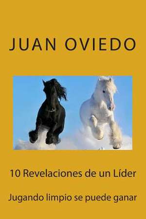 10 Revelaciones de Un Lider de Juan Oviedo