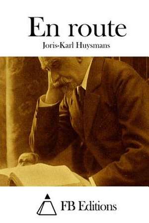 En Route de Joris Karl Huysmans