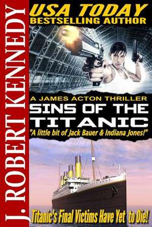 Sins of the Titanic de J. Robert Kennedy