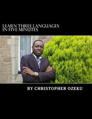 Learn Three Languages in Five Minutes de Christopher Ozeku