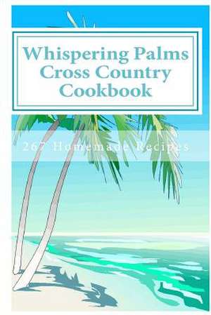 Whispering Palms Cross Country Cookbook de Carol Mennig