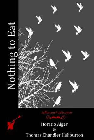 Nothing to Eat de Thomas Chandler Haliburton