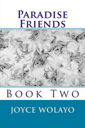 Paradise Friends de MS Joyce Wolayo