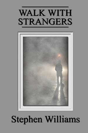 Walk with Strangers (Poems 1, a Collection of Contemporary Modern Poetry by a Welsh Poet) de MR Stephen Williams