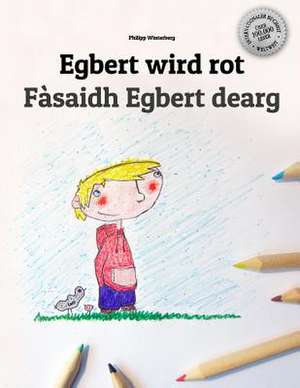 Egbert Wird Rot/Fasaidh Egbert Dearg de Philipp Winterberg