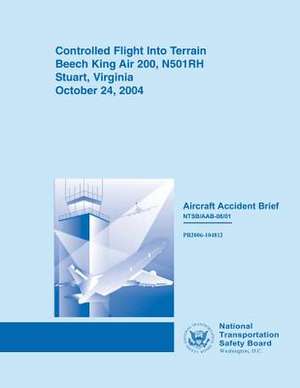 Controlled Flight Into Terrain Beech King Air 200, N501rh Stuart, Virginia October 24, 2004 de National Transportation Safety Board