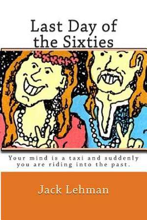 Last Day of the Sixties de Jack Lehman