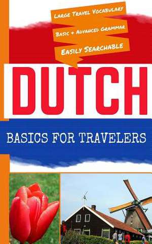 Dutch Basics for Travelers de N. T. Gore