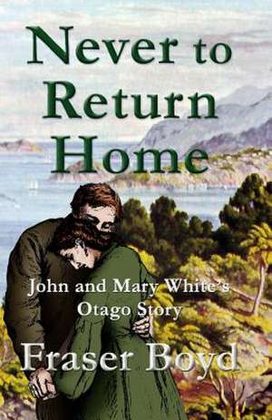 Never to Return Home de Fraser Boyd