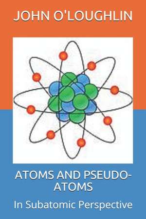 Atoms and Pseudo-Atoms de John O'Loughlin