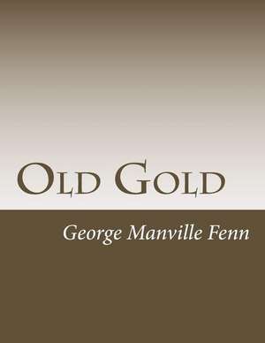 Old Gold de George Manville Fenn