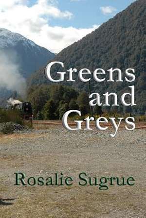 Greens and Greys de Rosalie Sugrue