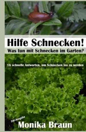 Hilfe Schnecken! Was Tun Mit Schnecken Im Garten? de Monika Braun