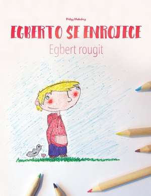 Egberto Se Enrojece/Egbert Rougit de Philipp Winterberg