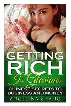 Getting Rich Is Glorious de Angelina Zhang