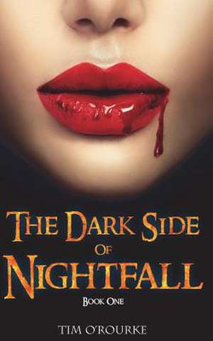 The Dark Side of Nightfall de Tim O'Rourke