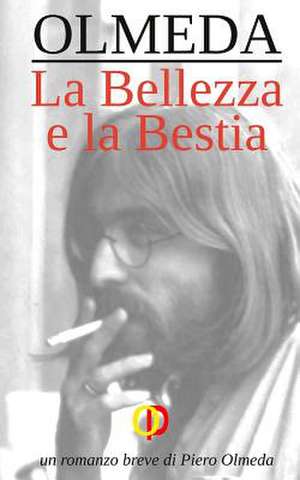 La Bellezza E La Bestia de Piero Olmeda