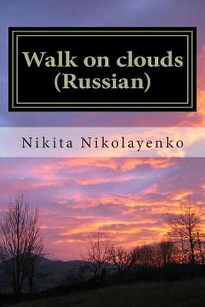 Walk on Clouds (Russian) de Nikita Alfredovich Nikolayenko