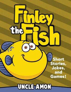 Finley the Fish de Uncle Amon