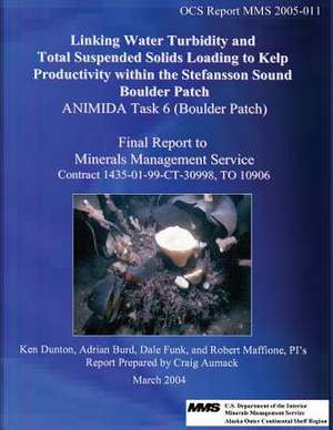 Linking Water Turbidity and Total Suspended Solids Loading to Kelp Productivity Within the Stefansson Sound Boulder Patch de Adrian Burd