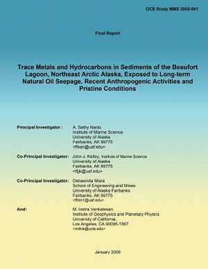 Trace Metals and Hydrocarbons in Sediments of the Beaufort Lagoon, Northeast Arctic Alaska, Exposed to Long-Term Natural Oil Seepage, Recent Anthropog de Debasmita Misra