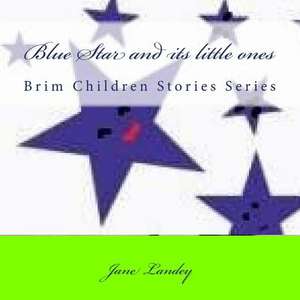 Blue Star and Its Little Ones de Jane Landey