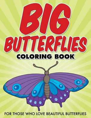 Big Butterflies Coloring Book de Bowe Packer