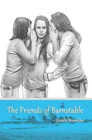 The Friends of Barnsatable de Jinialle Brownlow