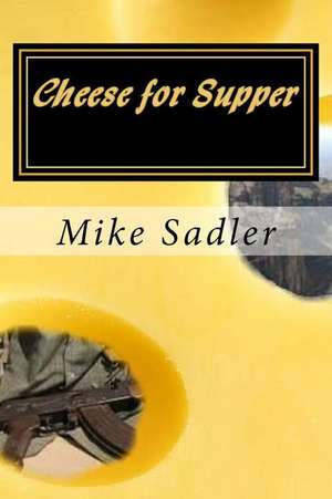 Cheese for Supper de Mike Sadler