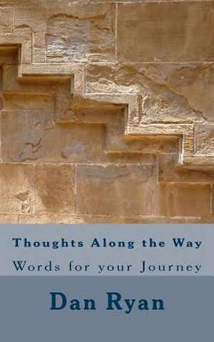 Thoughts Along the Way de Dan Ryan