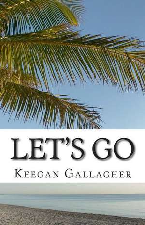 Let's Go de Keegan Gallagher