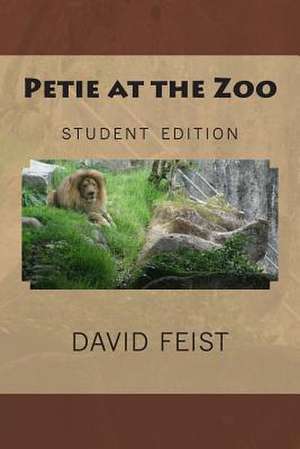 Petie at the Zoo -Student Edition de David Feist