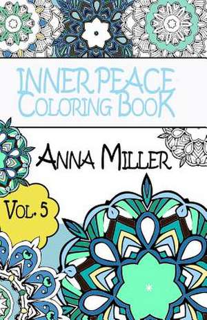 Inner Peace Coloring Book Pocket Size - Anti Stress Art Therapy Coloring Book de Anna Miller