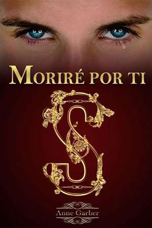 Morire Por Ti de Anne Garber