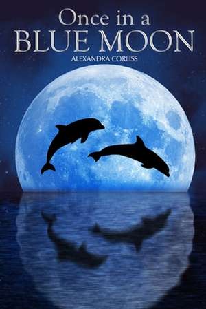 Once in a Blue Moon de MS Alexandra Corliss