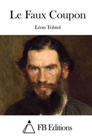 Le Faux Coupon de Leon Tolstoi