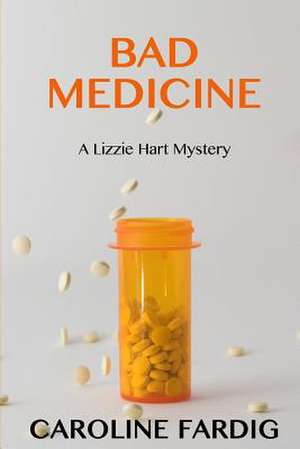 Bad Medicine de Caroline Fardig