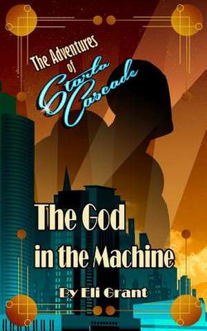 The God in the Machine de Eli Grant