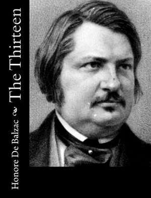 The Thirteen de Honore De Balzac