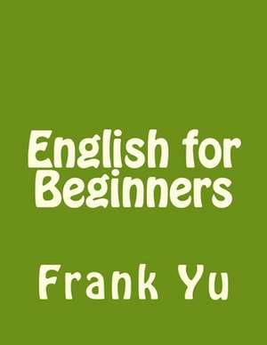 English for Beginners de Frank Chi-Liang Yu