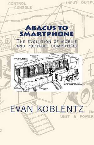 Abacus to Smartphone de Evan Koblentz