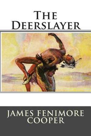 The Deerslayer de James Fenimore Cooper