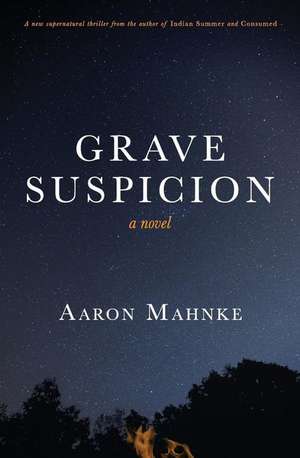 Grave Suspicion de Aaron Mahnke