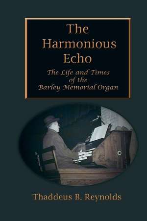 The Harmonious Echo de Thaddeus B. Reynolds