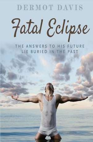 Fatal Eclipse de Dermot Davis