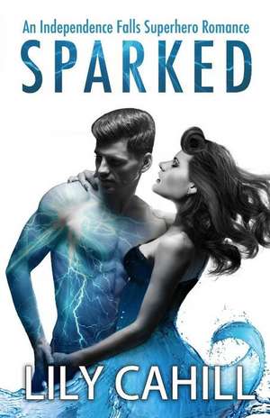 Sparked de Lily Cahill