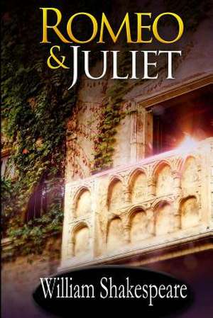 Romeo and Juliet de William Shakespeare